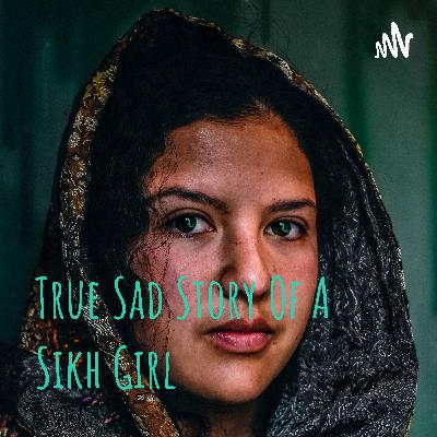 Sad Story Of A Sikh Girl On Sumera's Punjabi Podcast# 1