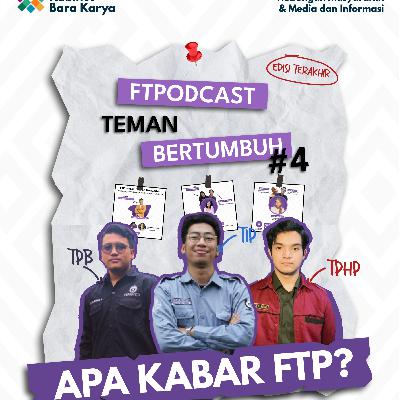 Eps.4 Teman Bertumbuh : Apa Kabar FTP??