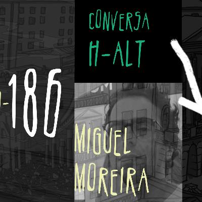 Conversa H-alt - Miguel Moreira Conversa H-alt - Miguel Moreira
