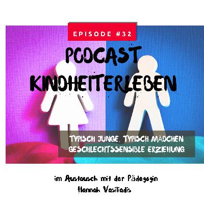 #32 Typisch Junge, typisch Mädchen - Geschlechtssensible Erziehung