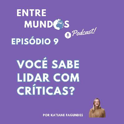 Você sabe lidar com críticas? Você sabe lidar com críticas?