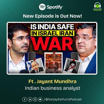 Jayant Mundhra on US, Israel & Iran War, Foreign Policy & LPG Crisis | Sanjay Kathuria Podcast EP51 Jayant Mundhra on US, Israel & Iran War, Foreign Policy & LPG Crisis | Sanjay Kathuria Podcast EP51