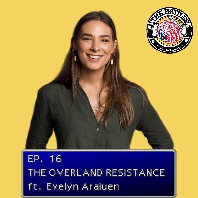 Episode 16: The Overland Resistance w. Evelyn Araluen