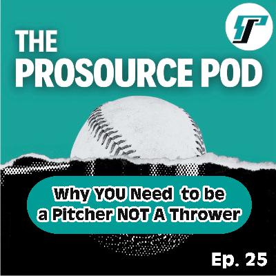 Why YOU Need to be a Pitcher NOT a Thrower Why YOU Need to be a Pitcher NOT a Thrower