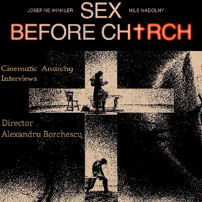 An Interview with Alexandru Borchescu Director of "Sex Before Church"