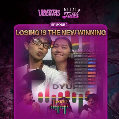[Episode 2] Losing is the New Winning