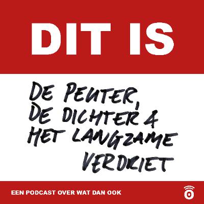 Dit is De peuter, de dichter en het langzame verdriet Dit is De peuter, de dichter en het langzame verdriet