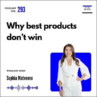 293. Why the best products don't always win