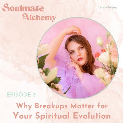 Why Breakups Matter For Your Spiritual Evolution