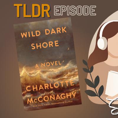 TLDR: Wild Dark Shore - Charlotte McConaghy (Book Preview) TLDR: Wild Dark Shore - Charlotte McConaghy (Book Preview)