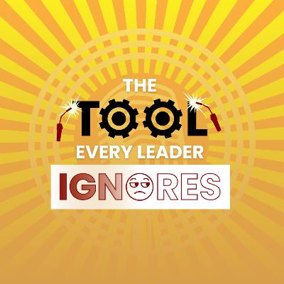 The Tool Every Leader Ignores
