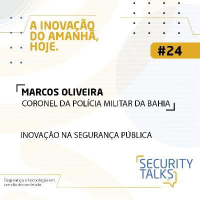 Security Talks | Avantia - Convidado: Marcos Oliveira | Inovação na Segurança Pública Security Talks | Avantia - Convidado: Marcos Oliveira | Inovação na Segurança Pública