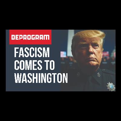 DeProgram with Ted Rall and John Kiriakou: “Fascism Goes to Washington”
