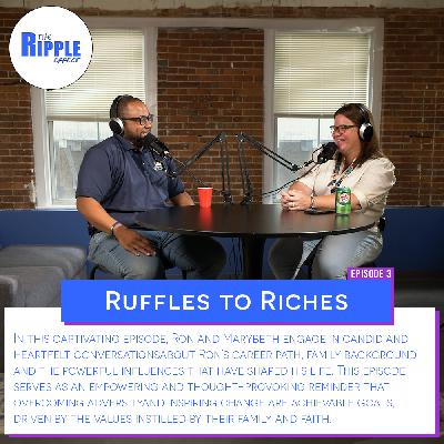 Ruffles to Riches Ruffles to Riches