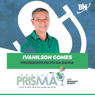 EP143 - Ivanilson Gomes | Presidente do PV na Bahia