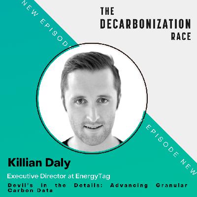 Devil's in the Details: Advancing Granular Carbon Data with EnergyTag's Killian Daly Devil's in the Details: Advancing Granular Carbon Data with EnergyTag's Killian Daly