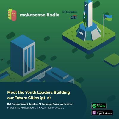 Episode 4: Meet the Youth Leaders Building Our Future Cities (pt. 2)