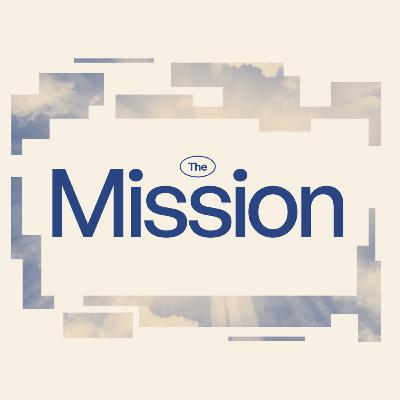 The Mission - Week 2: Gilbert Foliente | The Son's Sacrifice