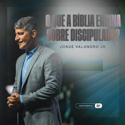 O QUE A BÍBLIA ENSINA SOBRE DISCIPULADO?