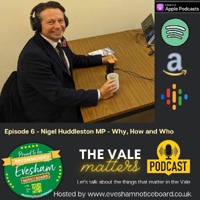 Nigel Huddleston MP - The Why, How and Who....