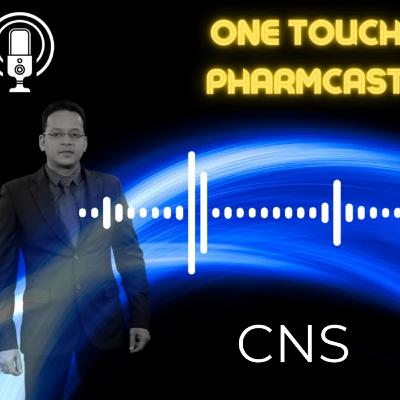 One Touch Pharmcast - CNS