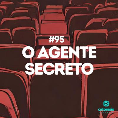 95. O Agente Secreto