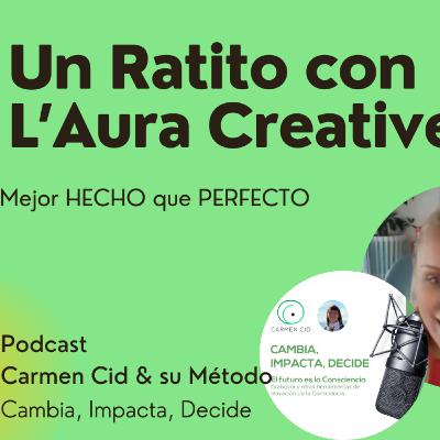 Episodio 22. Temporada 5. Hoy un Ratito con Laura - "mejor HECHO que PERFECTO"