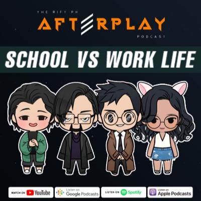 "School vs Work Life" | Afterplay Podcast: Adulting 101 "School vs Work Life" | Afterplay Podcast: Adulting 101