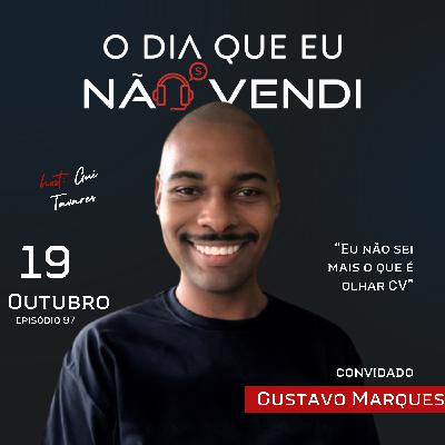 #EP 97 - Gustavo Marques - "Eu não sei mais o que é olhar CV" #EP 97 - Gustavo Marques - "Eu não sei mais o que é olhar CV"