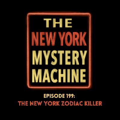 Episode 199: "The New York Zodiac Killer"