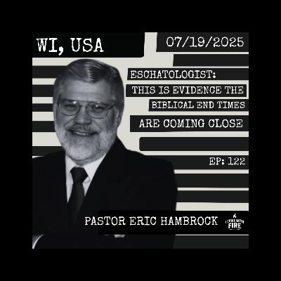 Eschatologist: This is EVIDENCE the Biblical END TIMES Are Coming Close