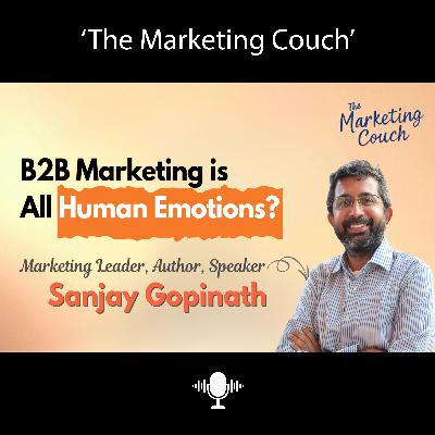 Why B2B Buying Is Emotional, Not Rational | Sanjay Gopinath, MathWorks Marketing Leader on The Marketing Couch Why B2B Buying Is Emotional, Not Rational | Sanjay Gopinath, MathWorks Marketing Leader on The Marketing Couch