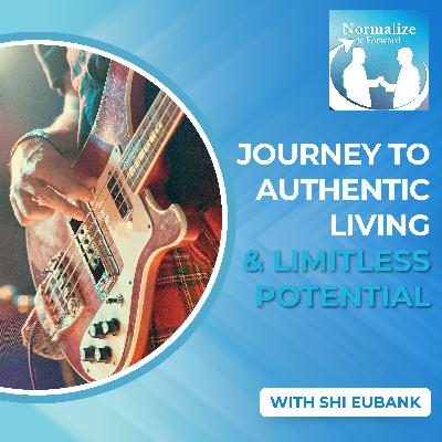 Journey To Authentic Living & Limitless Potential With Shi Eubank