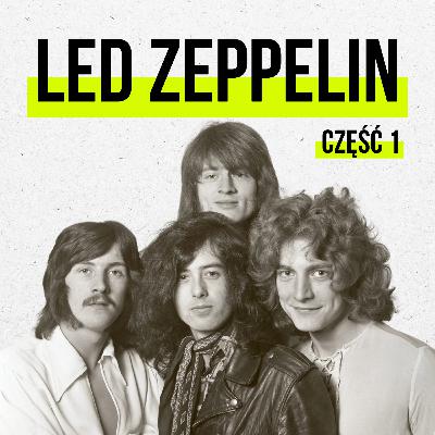 #5 Led Zeppelin cz.1 - Po prostu muzyka #5 Led Zeppelin cz.1 - Po prostu muzyka