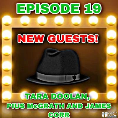 Episode Nineteen - Tara Doolan, Pius McGrath & James Corr