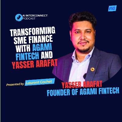 Transforming SME Finance with Agami Fintech and Yasser Arafat Transforming SME Finance with Agami Fintech and Yasser Arafat