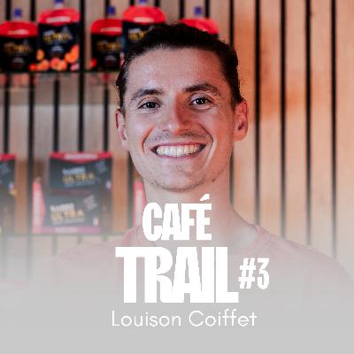 Café Trail #3 Louison Coiffet
