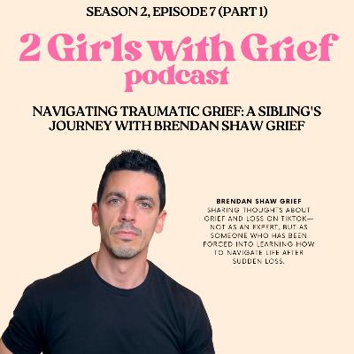Navigating Traumatic Grief: A Sibling's Journey with Brendan Shaw Grief (Part 1)