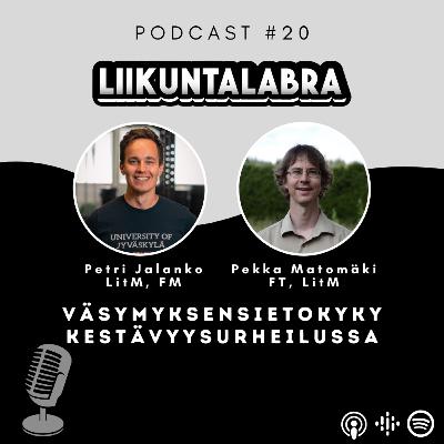 #20 Väsymyksensietokyky kestävyysurheilussa – Pekka Matomäki (LitM, FT) #20 Väsymyksensietokyky kestävyysurheilussa – Pekka Matomäki (LitM, FT)