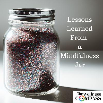"Lessons Learned From a Mindfulness Jar," May 2, 2025