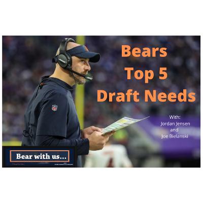 Bears Top 5 Draft Needs Bears Top 5 Draft Needs