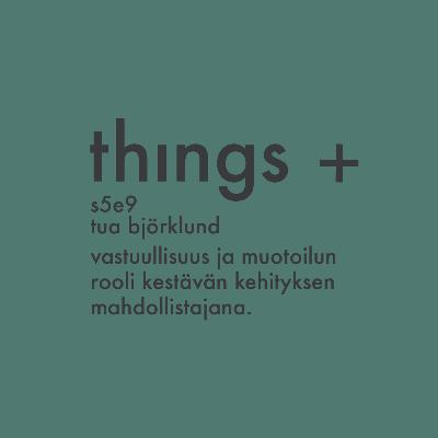 Vastuullisuus ja muotoilun rooli kestävän kehityksen mahdollistajana - Tua Björklund (s05 e09) Vastuullisuus ja muotoilun rooli kestävän kehityksen mahdollistajana - Tua Björklund (s05 e09)