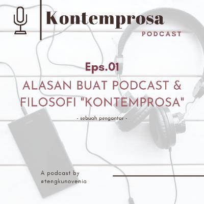 Alasan Buat Podcast & Filosofi "Kontemprosa" Alasan Buat Podcast & Filosofi "Kontemprosa"