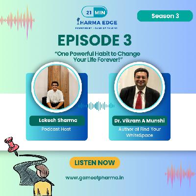 S3 • E3 | Feeling Lost? Here’s How to Find Your True Self with Dr. Vikram A Munshi : Founder - WhiteSpace Consulting & Capability Building, Author of Find Your Whitespace | 21 Min Pharma Edge Powered by Game of Pharma S3 • E3 | Feeling Lost? Here’s How to Find Your True Self with Dr. Vikram A Munshi : Founder - WhiteSpace Consulting & Capability Building, Author of Find Your Whitespace | 21 Min Pharma Edge Powered by Game of Pharma