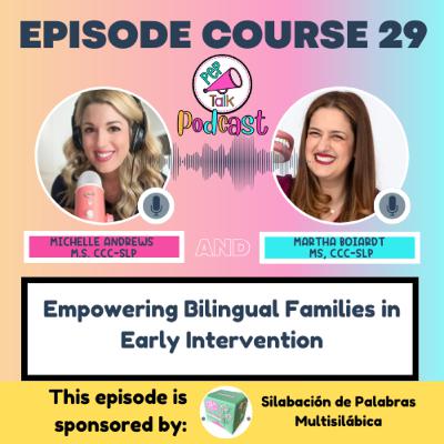 Empowering Bilingual Families in Early Intervention (with Martha Boiardt) Empowering Bilingual Families in Early Intervention (with Martha Boiardt)