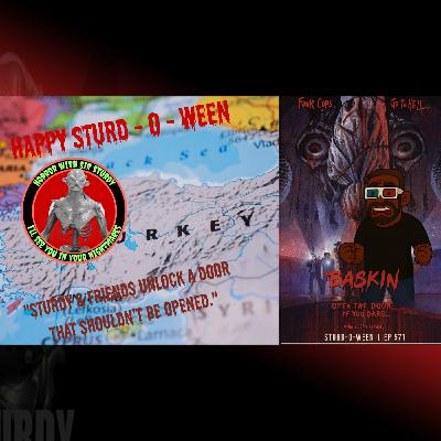 HORROR WITH SIR. STURDY EP 571: BASKIN – A TURKISH NIGHTMARE YOU CAN’T ESCAPE