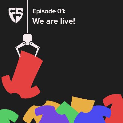 Episode 1: We are live! Episode 1: We are live!
