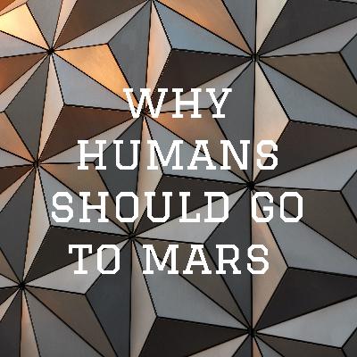 why humans should go to mars