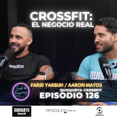 EP 126 | Negocio, comunidad y pasión: CrossFit con Farid Yabuh & Aarón Matos (Quisqueya CrossFit)