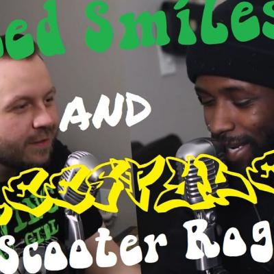 Weed Smiles and Freestyles w/Scooter Rogers Weed Smiles and Freestyles w/Scooter Rogers
